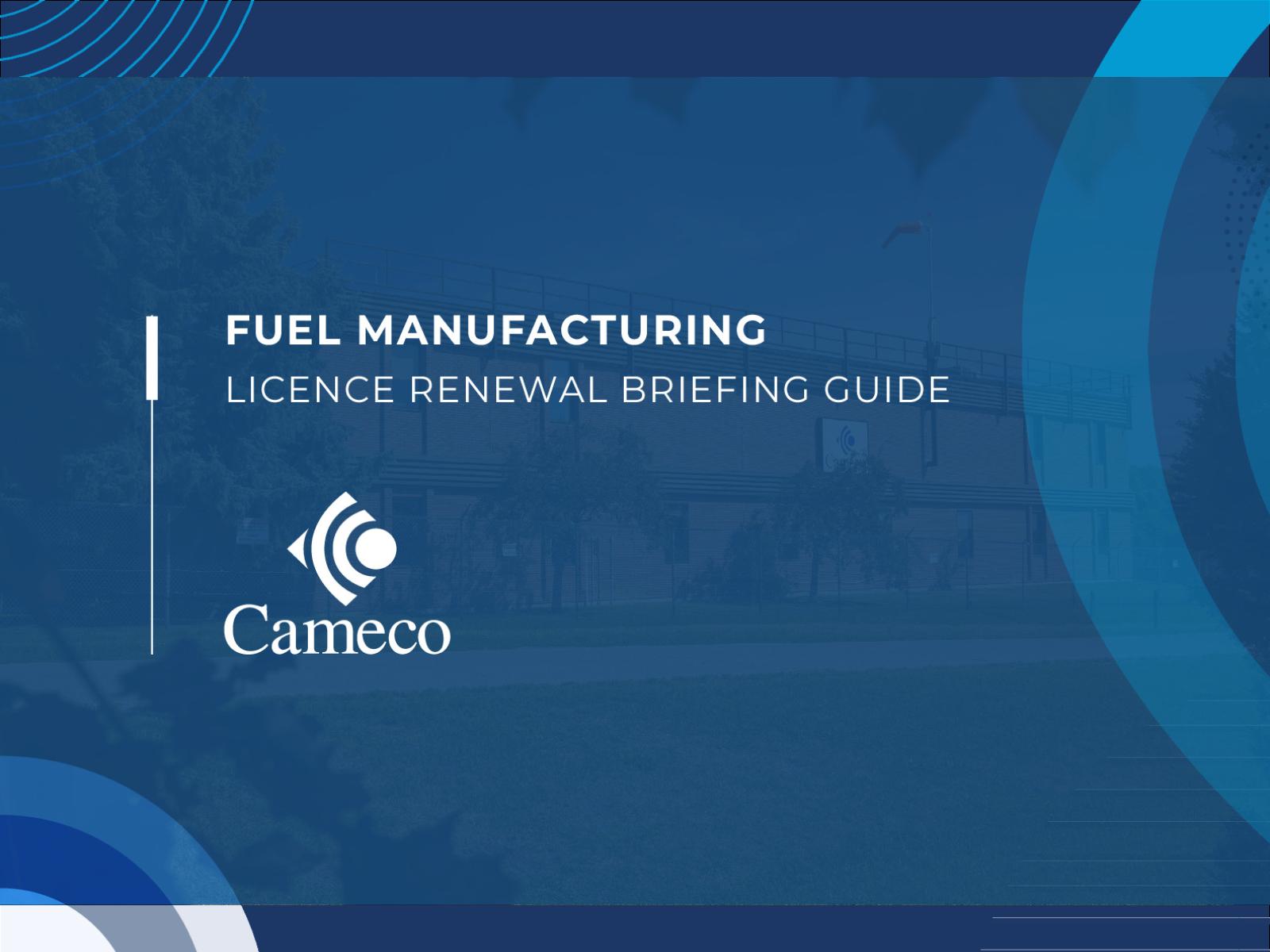 Cameco_Fuel_Manufacturing_Licence_Renewal_-_Briefing_Guide.pdf